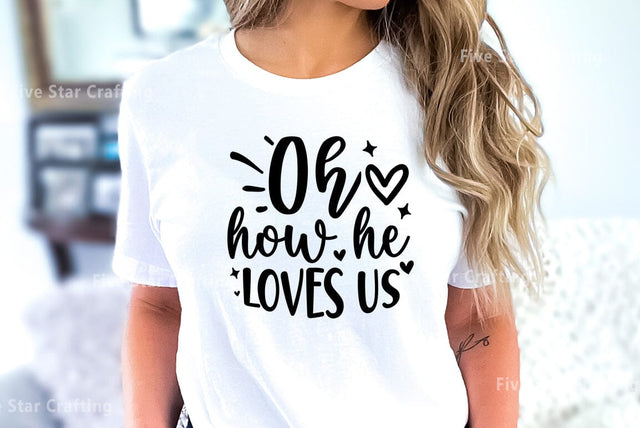 Bible Verse SVG Design, Oh how he loves us SVG FiveStarCrafting 