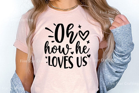 Bible Verse SVG Design, Oh how he loves us SVG FiveStarCrafting 