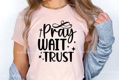 Bible Verse SVG Design, Pray wait trust SVG FiveStarCrafting 