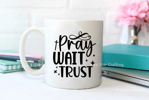 Bible Verse SVG Design, Pray wait trust SVG FiveStarCrafting 