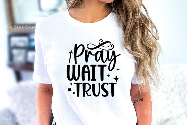 Bible Verse SVG Design, Pray wait trust SVG FiveStarCrafting 