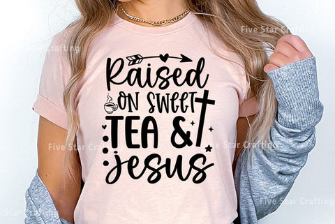 Bible Verse SVG Design, Raised on sweet tea and jesus SVG FiveStarCrafting 