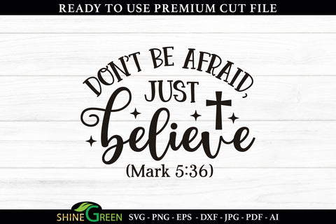 Bible Verse SVG - Don't Be Afraid, Just Believe | Jesus Quote SVG SVG Shine Green Art 