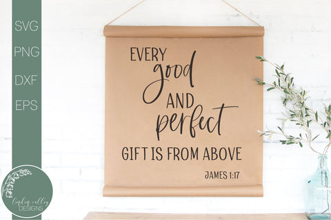 Bible Verse Svg-Every Good And Perfect Gift Is From Above-Farmhouse Svg-Baby Svg SVG Linden Valley Designs 