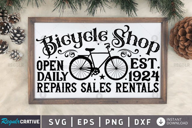 Bicycle shop open daily est.1924 repairs sales rentals SVG SVG Regulrcrative 