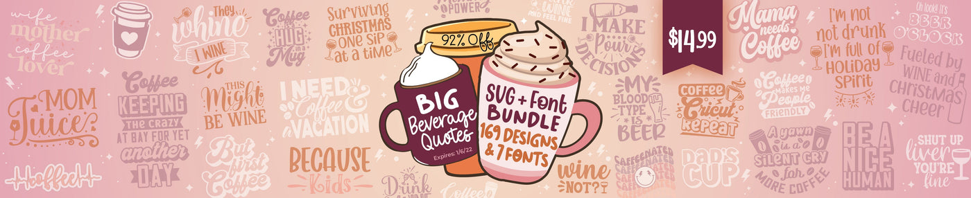 Big Beverage Quotes SVG + Font Bundle