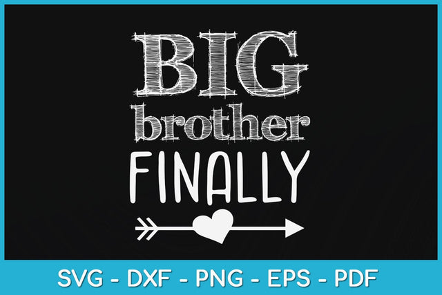 Big Brother Finally Svg Design SVG artprintfile 