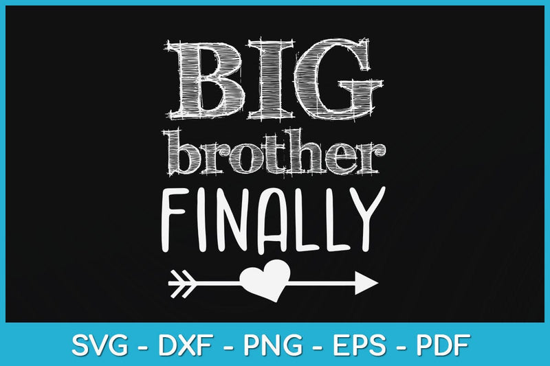 Big Brother Finally Svg Design SVG artprintfile 