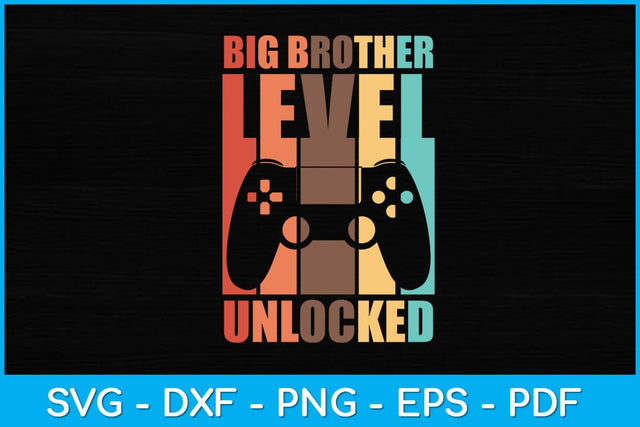 Big Brother Level Unlocked Leveling Up To Big Bro Svg Design SVG artprintfile 