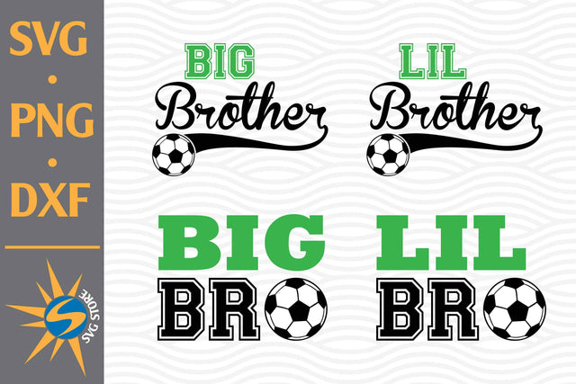 Big Brother, Lil Brother Soccer SVG, PNG, DXF Digital Files Include SVG SVGStoreShop 