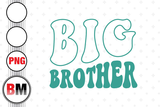 Big Brother PNG Files Sublimation BMDesign 