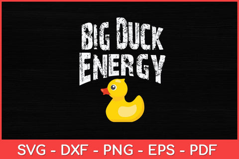 Big Duck Energy Yellow Rubber Duck Lovers Svg Design SVG artprintfile 