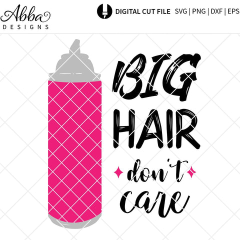 Big Hair Don't Care SVG Abba Designs 
