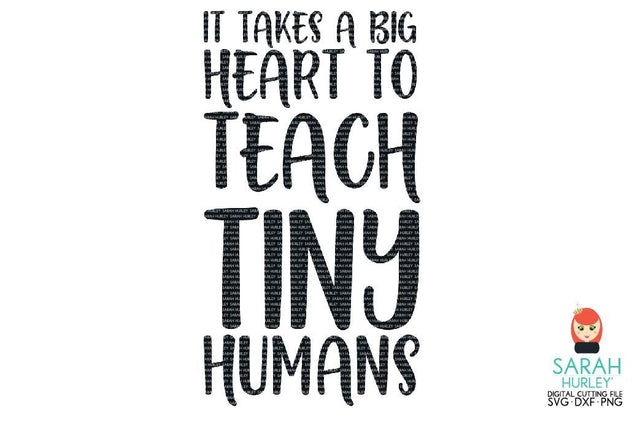 Big Heart To Teach Tiny Humans SVG Sarah Hurley 