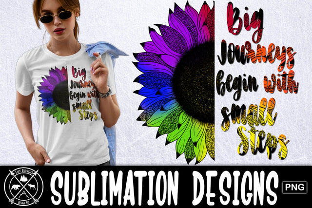 Big Journeys small steps Sunflower Sublimation|PNG Sunflower Sublimation Last Frontier Design Co. 