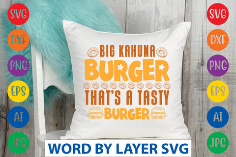 Big Kahuna Burger That's A Tasty Burger SVG Design SVG Rafiqul20606 