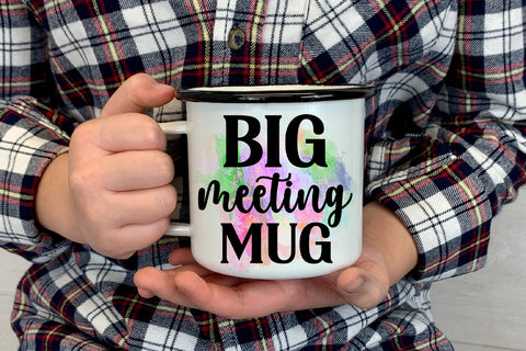 Big Meeting Mug I Funny Office Coffee Mug Sublimation Sublimation Happy Printables Club 