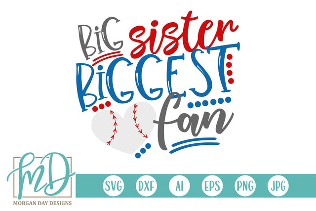 Big Sister Biggest Fan Baseball SVG Morgan Day Designs 
