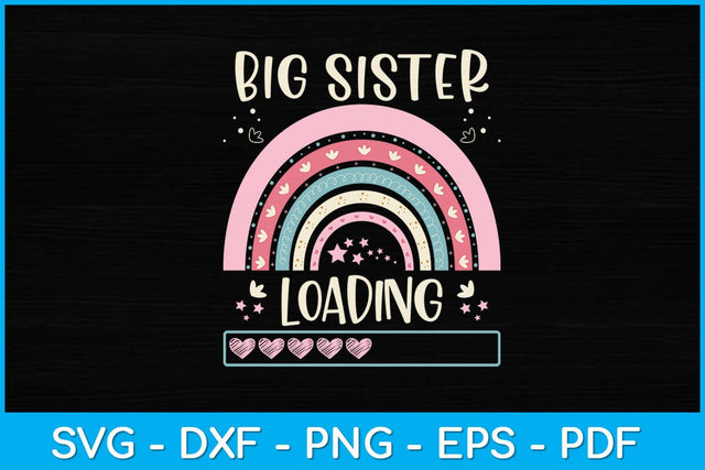 Big Sister Loading Promoted Big Sister Announcement 2023 Svg SVG artprintfile 