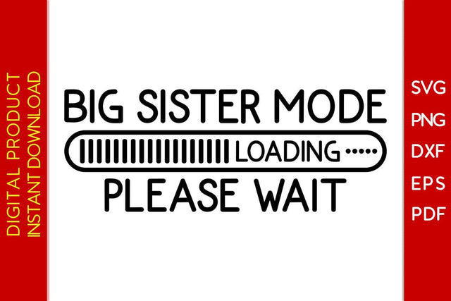 Big Sister Mode Loading Please Wait SVG PNG PDF Cut File SVG Creativedesigntee 