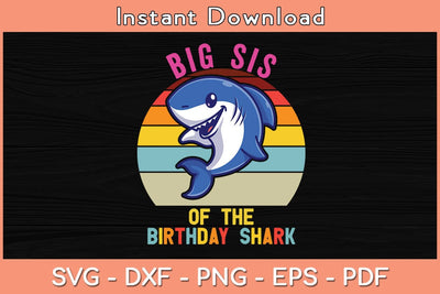 Big Sister of the Shark Birthday Sister Matching Family Svg Cutting File SVG Helal 
