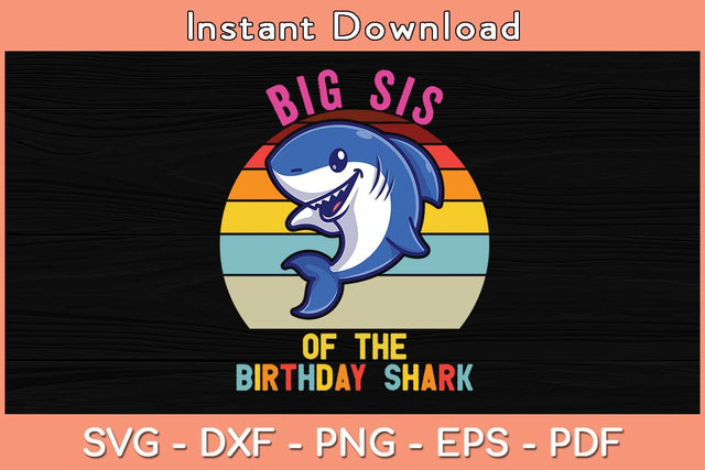 Big Sister of the Shark Birthday Sister Matching Family Svg Cutting File SVG Helal 