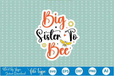 Big Sister To Bee Sticker SVG SVGs,Quotes and Sayings,Food & Drink,On Sale, Print & Cut SVG DesignPlante 503 
