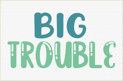 Big trouble svg SVG Creativeart88 