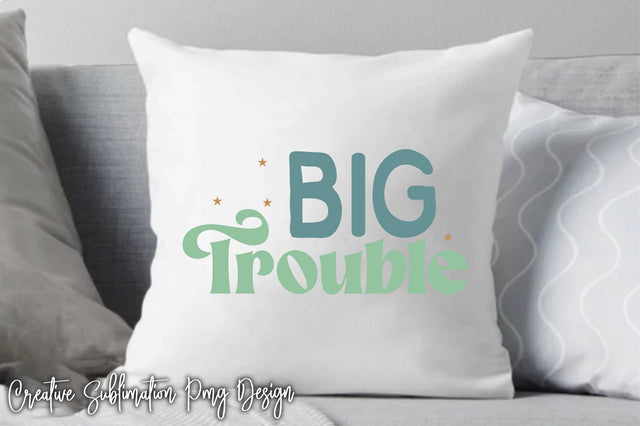 Big Trouble Svg SVG Creativeart88 
