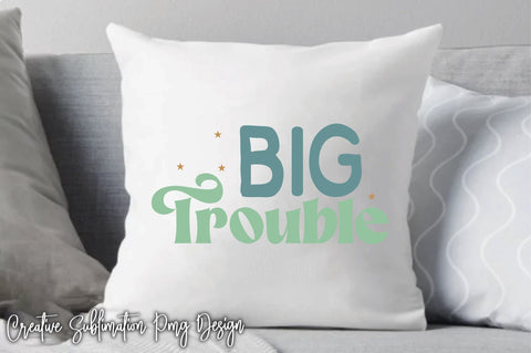 Big Trouble Svg SVG Creativeart88 