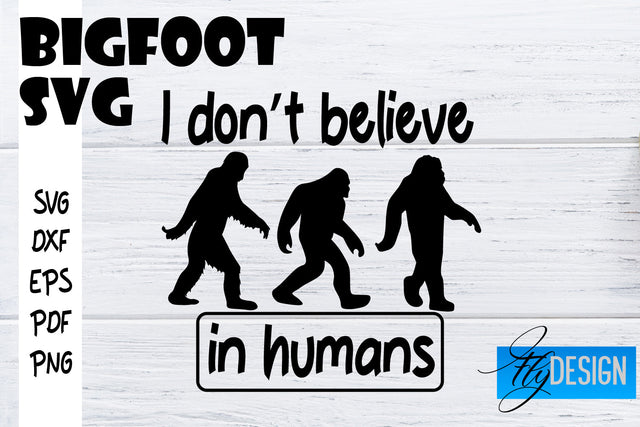 Bigfoot SVG | Yeti SVG | Funny Quotes SVG SVG Fly Design 