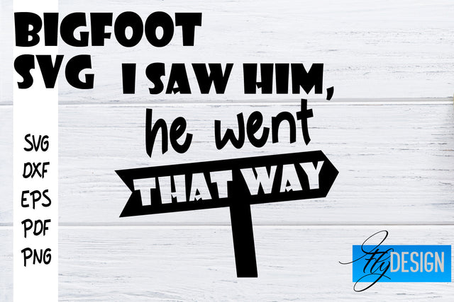 Bigfoot SVG | Yeti SVG | Funny Quotes SVG SVG Fly Design 