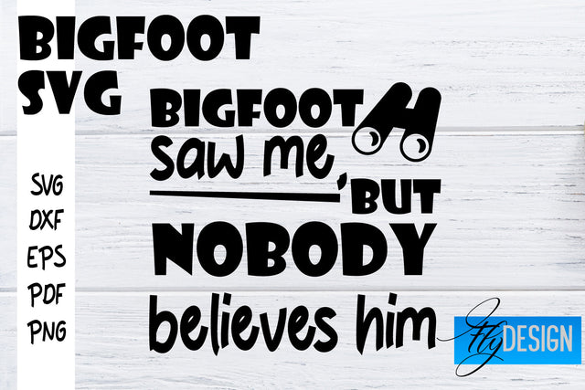 Bigfoot SVG | Yeti SVG | Funny Quotes SVG SVG Fly Design 
