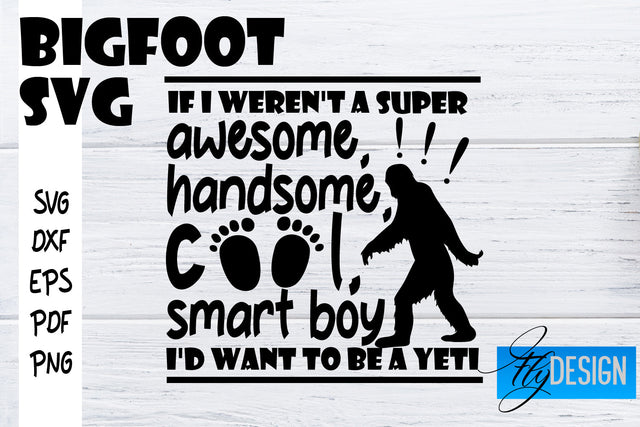Bigfoot SVG | Yeti SVG | Funny Quotes SVG SVG Fly Design 