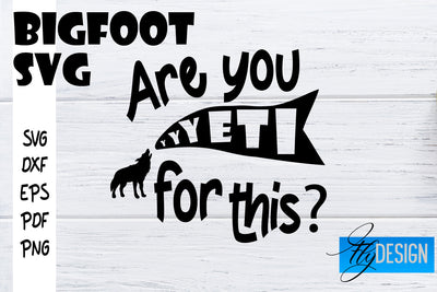 Bigfoot SVG | Yeti SVG | Funny Quotes SVG SVG Fly Design 