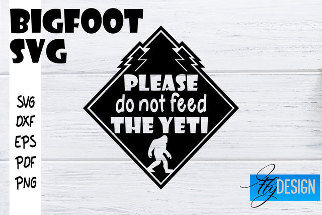 Bigfoot SVG | Yeti SVG | Funny Quotes SVG SVG Fly Design 