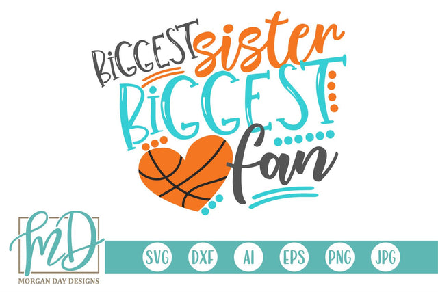 Biggest Sister Biggest Fan Basketball SVG Morgan Day Designs 