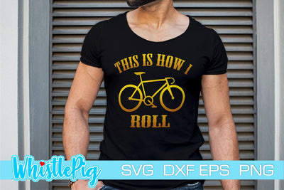 Bike Svg Bicycle Svg Road Bike Svg Time Trial Svg Triathlon Svg Sport Svg Bike Riding Svg Bike Shirt Svg Cycling Svg This Is How I Roll Svg SVG Whistlepig Designs 