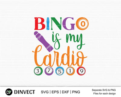 Bingo is my cardio svg, Bingo lover svg, Bingo Svg, Bingo file for cutting machines, Bingo Dxf, Bingo PNG SVG Dinvect 