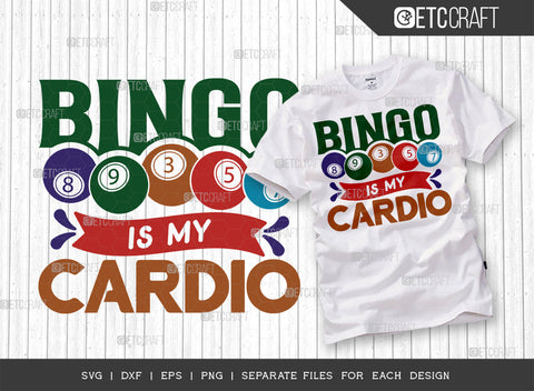 Bingo Is My Cardio SVG Bundle, Bingo Svg, Bingo gift Svg, Bingo Games Svg, Crazy Bingo Svg, Bingo Quotes, ETC T00125 SVG ETC Craft 