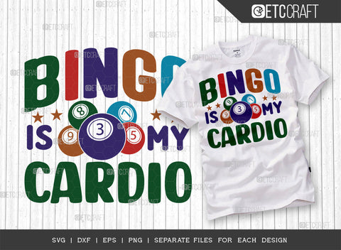 Bingo Is My Cardio SVG Bundle, Bingo Svg, Bingo gift Svg, Bingo Games Svg, Crazy Bingo Svg, Bingo Quotes, ETC T00125 SVG ETC Craft 