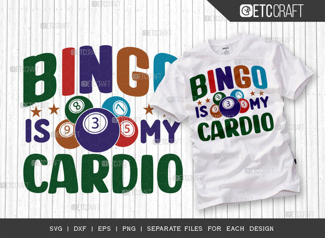 Bingo Is My Cardio SVG Cut File, Bingo Svg, Bingo gift Svg, Bingo Games Svg, Crazy Bingo Svg, Bingo Quotes, ETC T00125 SVG ETC Craft 