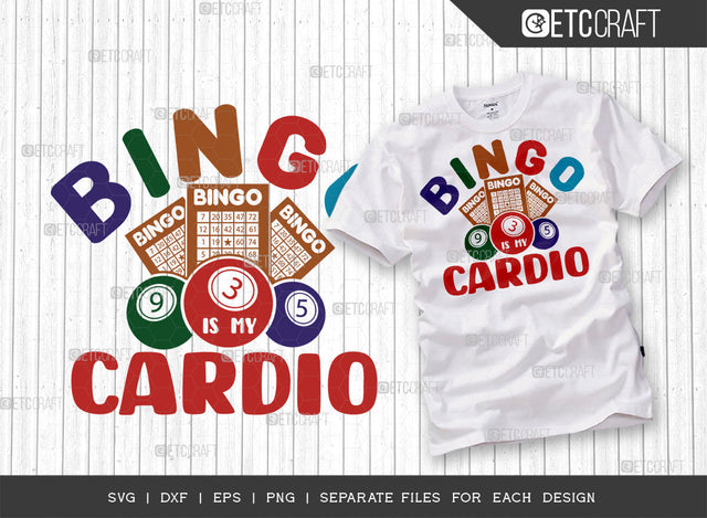 Bingo Is My Cardio SVG Cut File, Bingo Svg, Bingo gift Svg, Bingo Games Svg, Crazy Bingo Svg, Bingo Quotes, ETC T00125 SVG ETC Craft 