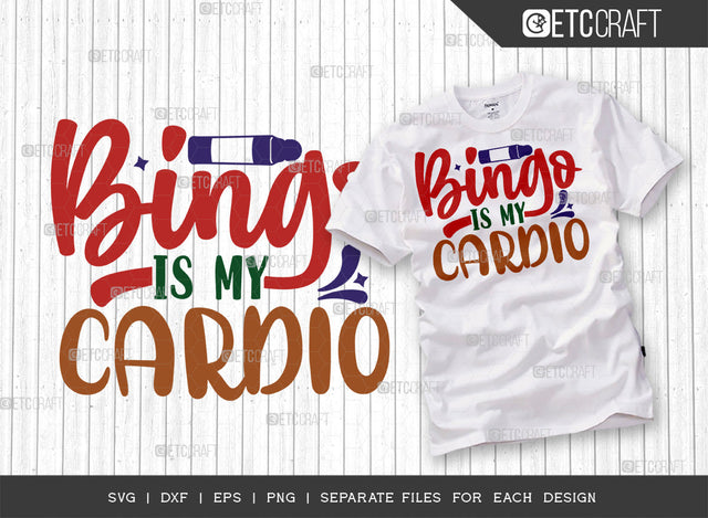 Bingo Is My Cardio SVG Cut File, Bingo Svg, Bingo gift Svg, Bingo Games Svg, Crazy Bingo Svg, Bingo Quotes, ETC T00125 SVG ETC Craft 