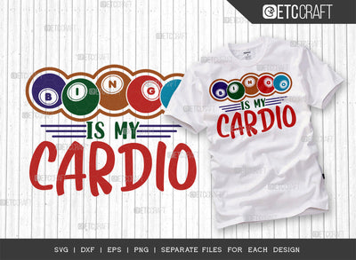 Bingo Is My Cardio SVG Cut File, Bingo Svg, Bingo gift Svg, Bingo Games Svg, Crazy Bingo Svg, Bingo Quotes, ETC T00125 SVG ETC Craft 
