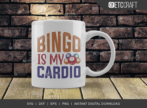 Bingo Is My Cardio SVG Cut File, Bingo Svg, Bingo gift Svg, Bingo Games Svg, Crazy Bingo Svg, Bingo Quotes, TG 01398 SVG ETC Craft 