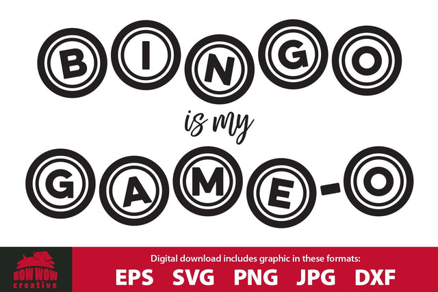 BINGO is my GAME-O - Bingo Quote SVG Cutting File SVG Bow Wow Creative 