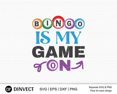 Bingo is my Game-on svg, Bingo lover svg, Bingo Svg, Bingo file for cutting machines, Bingo Dxf, Bingo PNG SVG Dinvect 