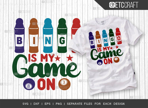 Bingo Is My Game On SVG Bundle, Bingo Svg, Bingo gift Svg, Bingo Games Svg, Crazy Bingo Svg, Bingo Quotes, ETC T00127 SVG ETC Craft 