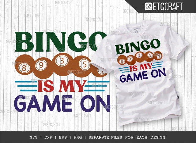Bingo Is My Game On SVG Cut File, Bingo Svg, Bingo gift Svg, Bingo Games Svg, Crazy Bingo Svg, Bingo Quotes, ETC T00127 SVG ETC Craft 